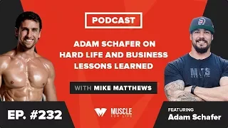 Adam Schafer on Hard Life and Business Lessons Learned