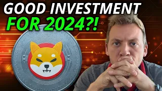 SHIBA INU - IS SHIB A GOOD INVESTMENT IN 2024?!!