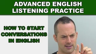 How to Start Conversations in English - Advanced English Listening Practice - 54