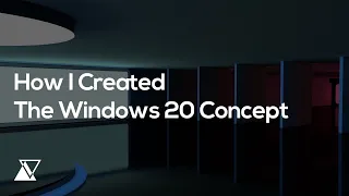 How I Created the Windows 20 Concept