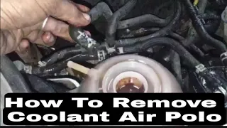 How To Remove Coolant Air VW Polo || Polo Coolant Air Removing #polo #mautotech #vw #vwpolo #jetta