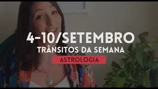 Trânsitos Astrológicos - 4 a 10 de Setembro