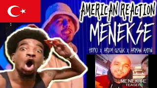 AMERICAN REACTION TO TURKISH RAP | Tepki X Arem Ozguc X Arman Aydin - "MENEKSE"