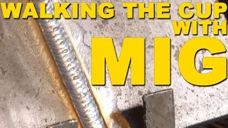 Walking the Cup with MIG welding: Downhill Root, Uphill Fill and Cap