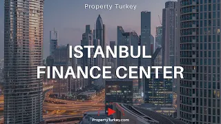 Why Istanbul Finance Centre?