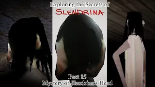 Mystery of Slendrina's Head - "Exploring the Secrets of Slendrina" #15