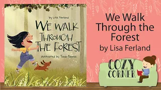 WE WALK THROUGH THE FOREST By Lisa Ferland and Yana Popova | Storytime Read Aloud