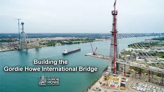 Building the Gordie Howe International Bridge