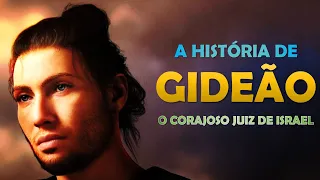 Quem foi GIDEÃO? A História de GIDEÃO, o JUIZ mais importante de ISRAEL.