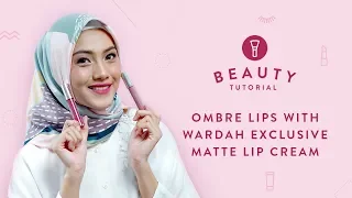 Ombre Lips with Wardah Exclusive Matte Lip Cream | Tutorial