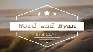 Word and Song of Encouragement - Isaiah 53 7-11