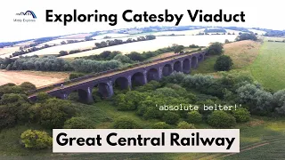 Exploring Catesby Viaduct on the GCR