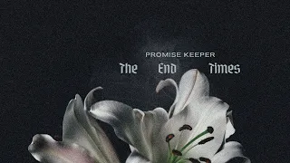 The End Times Pt.4 | Promise Keeper | Pastor Mike Wiggins