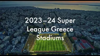 2023–24 Super League Greece Stadiums