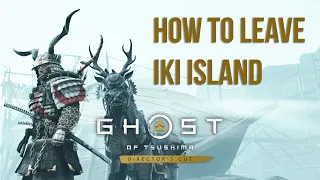 [PS5] How to Leave Iki Island - Ghost of Tsushima Director's Cut