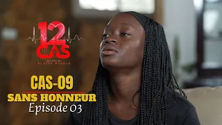 12 CAS ( CAS 09 ) SANS HONNEUR - Episode 03 ( Série Africaine )