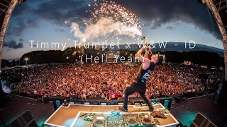 Timmy Trumpet x W&W - ID (Hell Yeah)