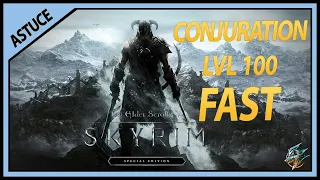 XP RAPIDEMENT VOTRE NIVEAU / CONJURATION 100 / XP RAPIDE ( SKYRIM REMASTERED )