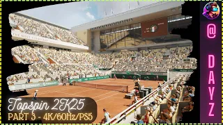 #TOPSPIN 2K25 - #PS5 4K/HDR - Gameplay Part 3 🎾🔥🎾