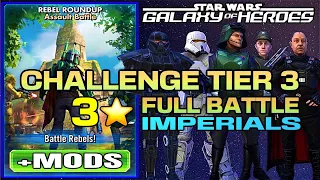 REBEL ROUNDUP w/IMPERIALS FULL BATTLE CHALLENGE TIER 3 - SWGOH. **SUBSCRIBE**