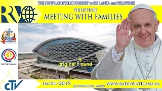 Pope in Philippines - Meeting with the Families - 2015.01.16