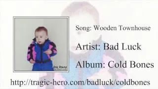 BAD LUCK - Wooden Townhouse (Official Stream)