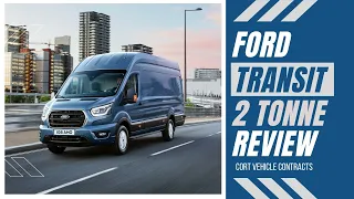 Ford Transit 2 Tonne - New Car Review - Cort Vehicle Contracts