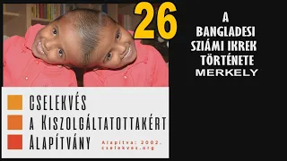 A BANGLADESI SZIÁMI IKREK TÖRTÉNETE 2021 DR  MERKELY BÉLA REKTOR