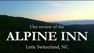 Alpine Inn, Hidden Gem of Little Switzerland, North Carolina, Camping and Overlanding Travel Inn