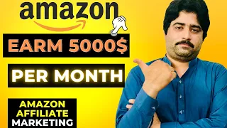 Earn From Amazon Affiliate Marketing 5000$ Per Month 2022