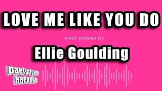 Ellie Goulding - Love Me Like You Do (Karaoke Version)