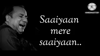 Mere Saiyaan re || saiyaan Mere Saiyaan || Rahat fateh ali khan || Mind relax || Slowed Lyrics ||