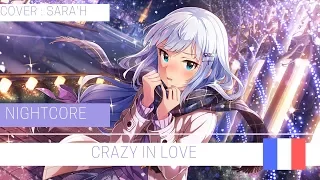 NIGHTCORE - CRAZY IN LOVE (FRENCH VERSION) SARAH COVER