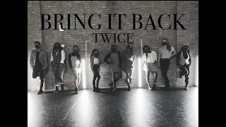 TWICE - BRING IT BACK | Choreography Video (Ver. 1)