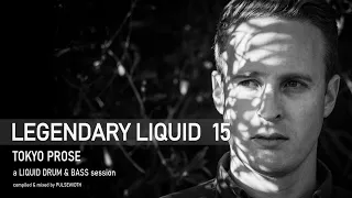 Legendary Liquid 15 Tokyo Prose: Liquid Drum & Bass