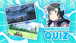 ANIME PLACES QUIZ | GUESS THESE 40 ANIME BY THEIR PLACES AND SCENERY | Anime Quiz