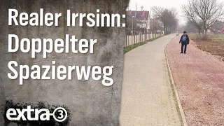 Realer Irrsinn: Doppelter Spazierweg | extra 3 | NDR
