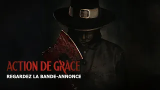 ACTION DE GRÂCE - Bande-annonce officielle