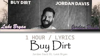 Jordan Davis ft. Luke Bryan | Buy Dirt [1 Hour Loop] With Lyrics