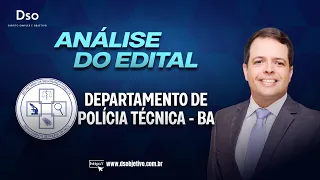 DPT BA PERÍCIA POLÍCIA CIVIL | SAIU O EDITAL! | ANÁLISE SEM ENROLAÇÃO | PERITO PROF. LAÉCIO CARNEIRO