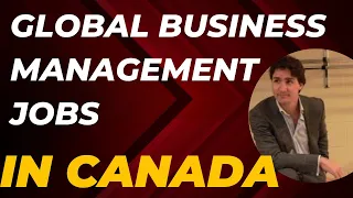 What Are global business management jobs in Canada {2024 Updates}