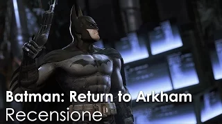 Batman: Return to Arkham - RECENSIONE ITA HD