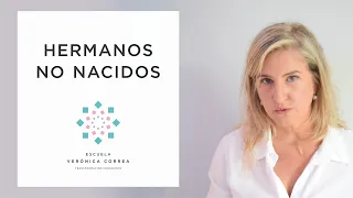 HERMANOS NO NACIDOS - Constelaciones Familiares - Verónica Correa