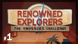 Let's Play Renowned Explorers - The Emperor's Challenge: Bon Voyage - Episode 1