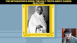 The Infographics Show: The Ugly Truth About Gandhi Reaction