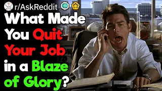 Why Would You Quit Your Job in a Blaze of Glory?