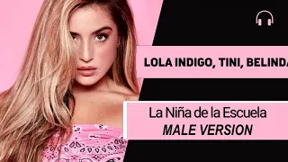 male version | Lola Indigo, TINI, Belinda - Niña de la Escuela