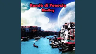 Rondo' medley 3: rondò veneziano / Antichi ricordi, corteo dei dogi / Il ponte dei sospiri / La...