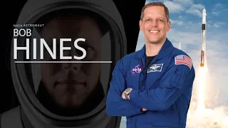 Meet Bob Hines, Crew-4 Pilot