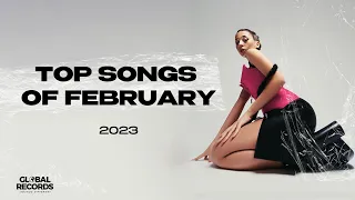 GLOBAL Top Songs of February 2023 | 1 HOUR MUSIC MIX